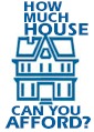 HOw Much House Can You Afford?